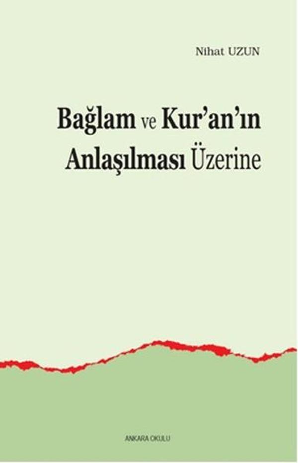 Bağlam ve Kur'an'ın Anlaşılması Üzerine - Ankara Okulu Yayınları - Image 1