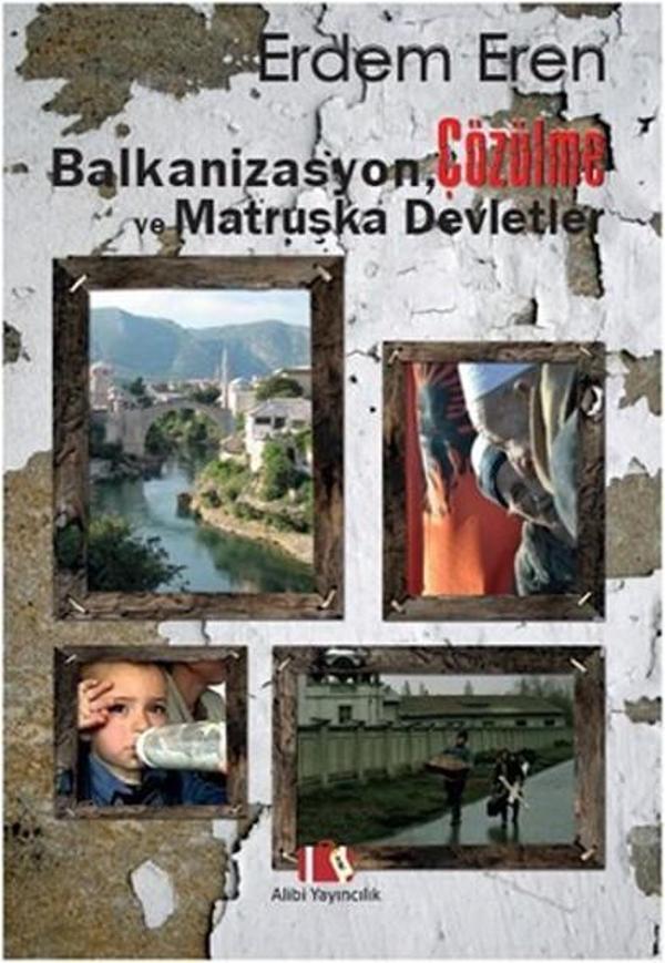 Balkanizasyon Çözülme ve Matruşka Devletler - Alibi Yayıncılık - Image 1