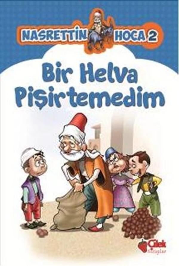 Nasrettin Hoca 2-Bir Helva Pişirtemedim - Çilek Kitaplar - Image 1