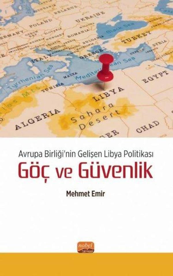 Avrupa Birliği'nin Gelişen Libya Politikası: Göç ve Güvenlik - Nobel Bilimsel Eserler - Image 1