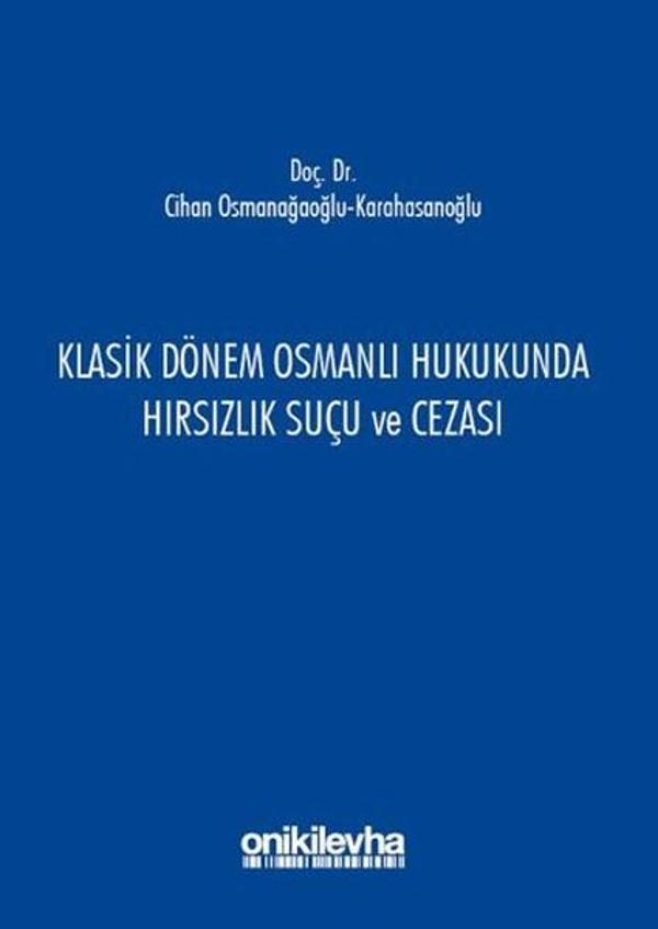 Klasik Dönem Osmanlı Hukukunda Hırsızlık Suçu ve Cezası - On İki Levha Yayıncılık - Image 1
