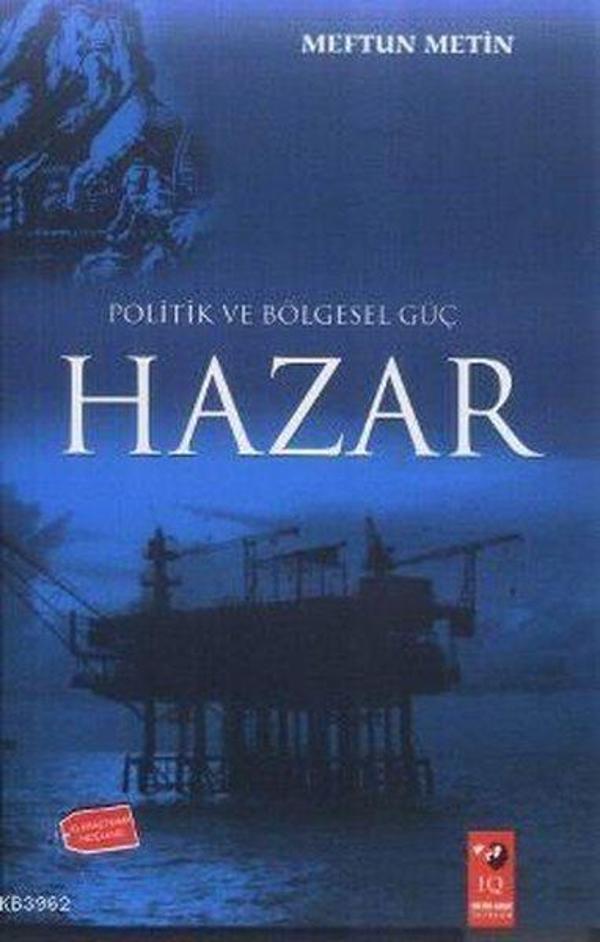 Politik ve Bölgesel Güç Hazar - IQ Kültür Sanat Yayıncılık - Image 1