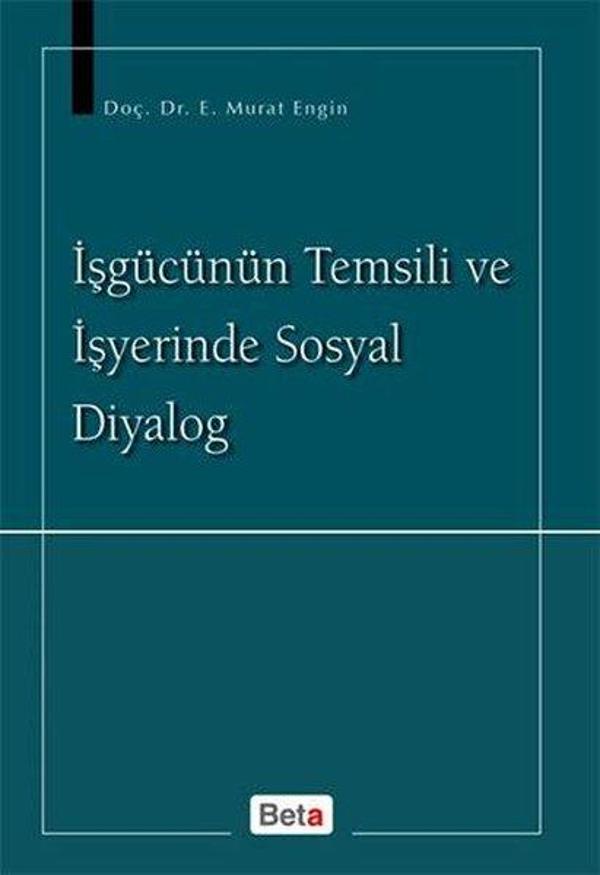 İşgücünün Temsili ve İşyerinde Sosyal Diyalog - Beta Yayınları - Image 1