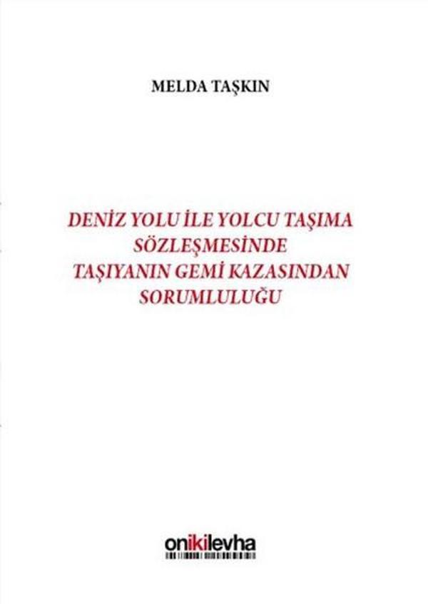 Deniz Yolu İle Yolcu Taşıma Sözleşmesinde Taşıyanın Gemi Kazasından Sorumluluğu - On İki Levha Yayıncılık - Image 1