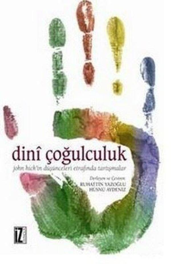 Dini Çoğulculuk John Hick'in Düşünceleri Etrafında Tartışmalar - İz Yayıncılık - Image 1