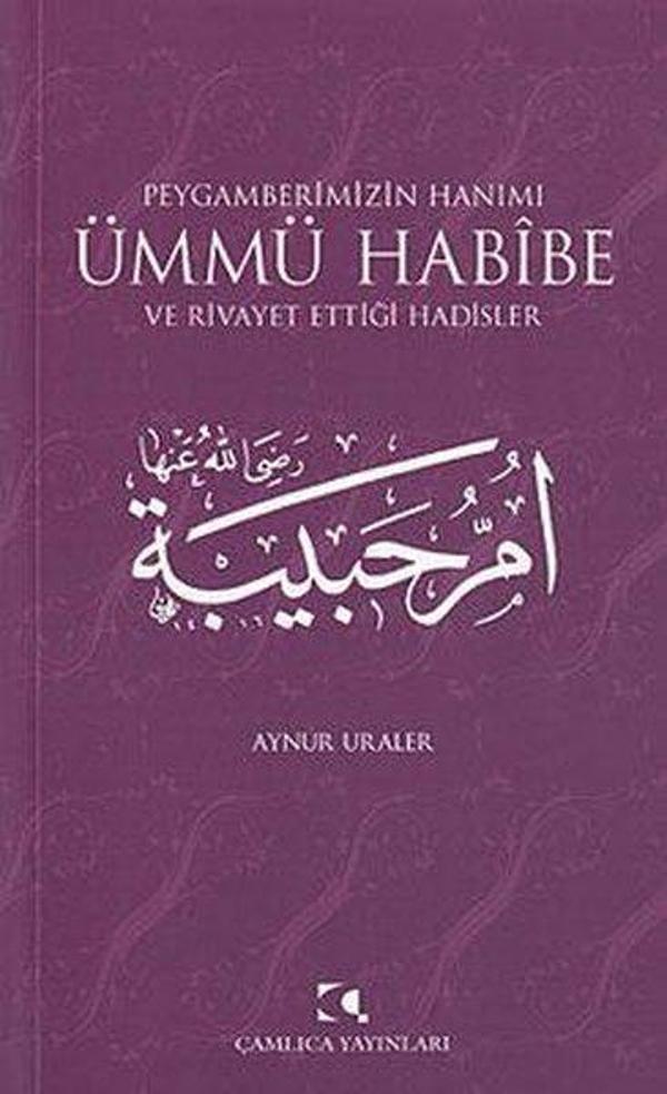 Peygamberimizin Hanımı Ümmü Habibe ve Rivayet Ettiği Hadisler - Çamlıca Yayınları - Image 1