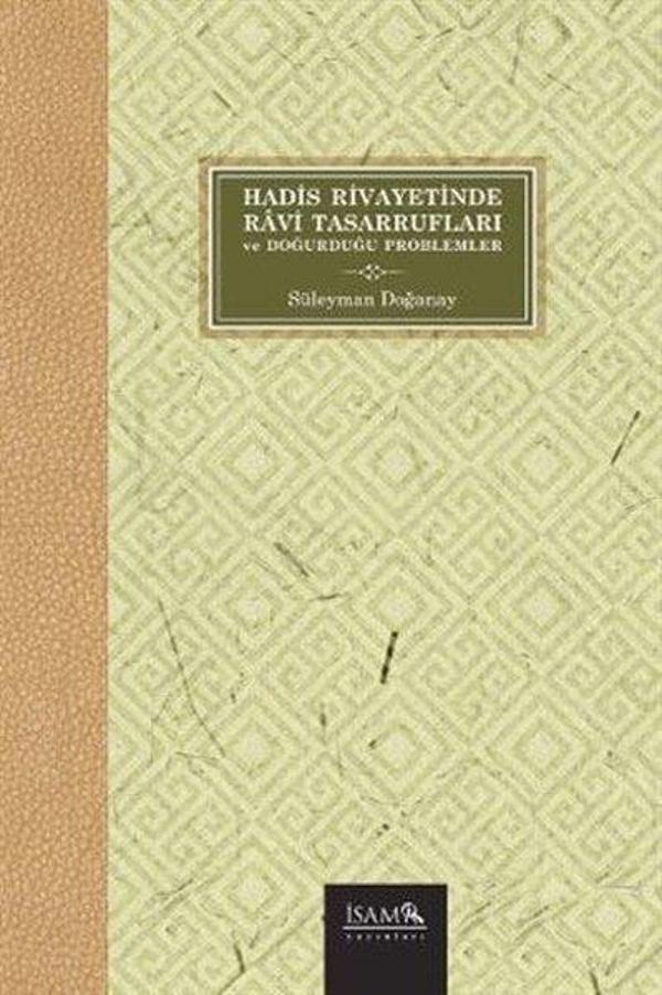Hadis Rivayetinde Ravi Tasarrufları ve Doğurduğu Problemler - İsam Yayınları - Image 1
