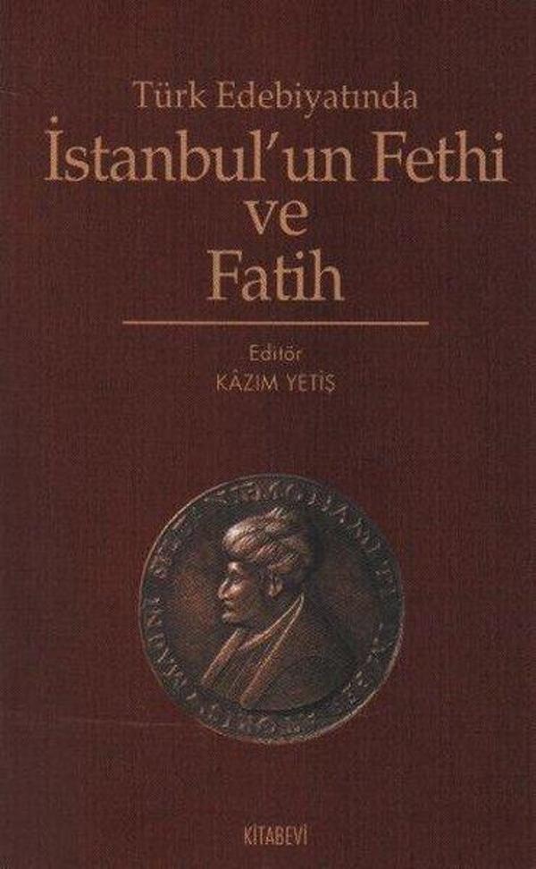 Türk Edebiyatında İstanbul'un Fethi ve Fatih - Kitabevi Yayınları - Image 1