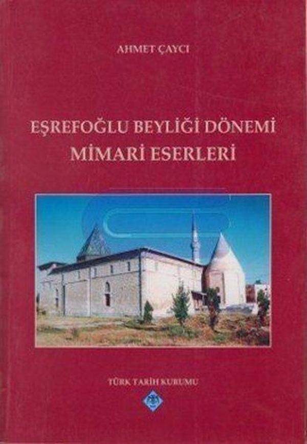 Eşrefoğlu Beyliği Dönemi Mimari Eserleri - Türk Tarih Kurumu Yayınları - Image 1