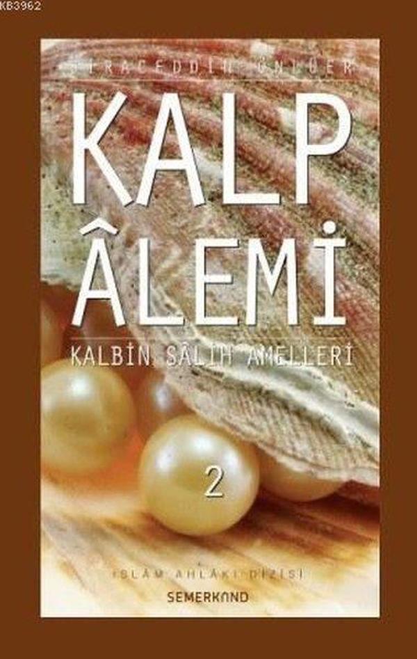 Kalp Alemi - Kalbin Salih Amelleri - 2 - Semerkand Yayınları - Image 1