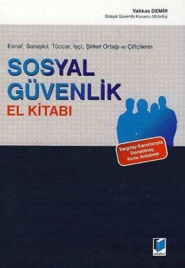 Esnaf Sanayici Tüccar İşçi Şirket Ortaklığı ve Çiftçilerin Sosyal Güvenlik El Kitabı - Adalet Yayınları - Image 1