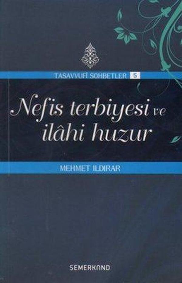Nefis Terbiyesi ve İlahi Huzur - Tasavvuf Sohbetleri 5 - Semerkand Yayınları - Image 1