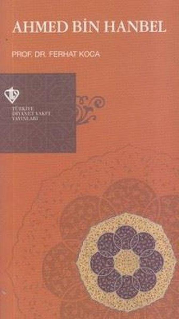 Hanbeli Mezhebinin Kurucu İmamı: Ahmed Bin Hanbel - Türkiye Diyanet Vakfı Yayınları - Image 1