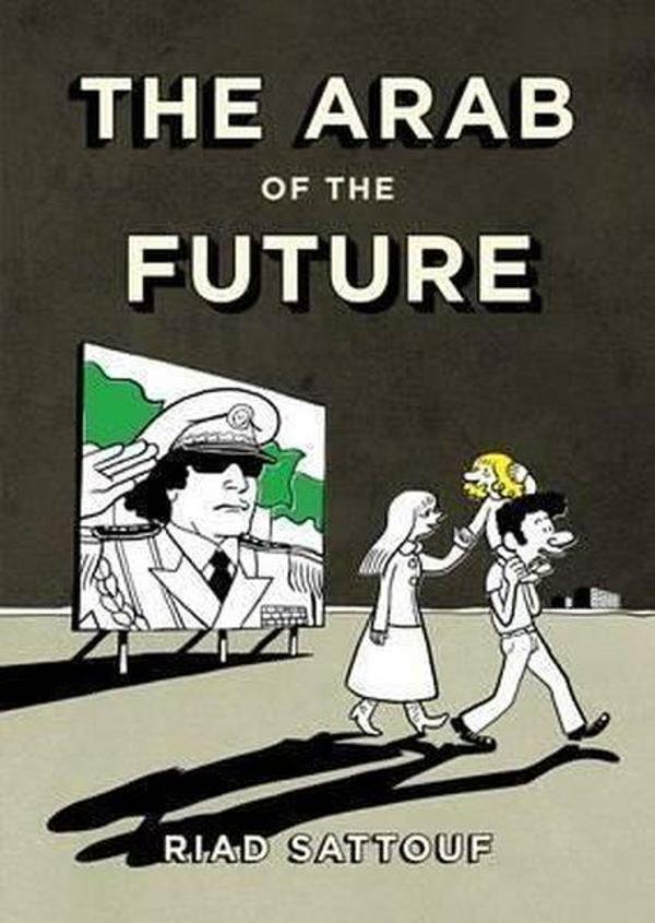 The Arab of the Future: A Childhood in the Middle East 1978-1984: A Graphic Memoir - Metropolitan Books - Image 1