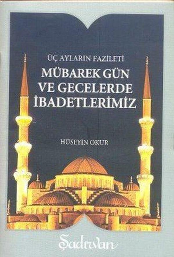 Mübarek Gün ve Gecelerde İbadetlerimiz - Şadırvan Yayınları - Image 1