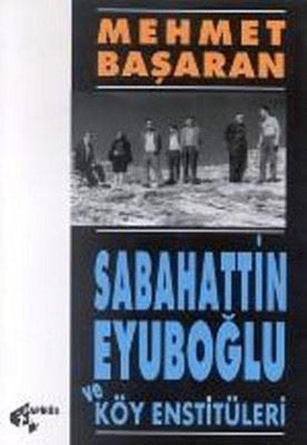 Sabahattin Eyuboğlu ve Köy Enstitüleri - Papirüs Yayın - Image 1