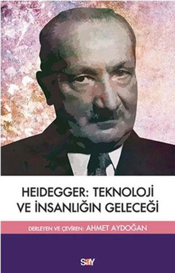 Heidegger Teknoloji ve İnsanlığın Geleceği - Say Yayınları - Image 1