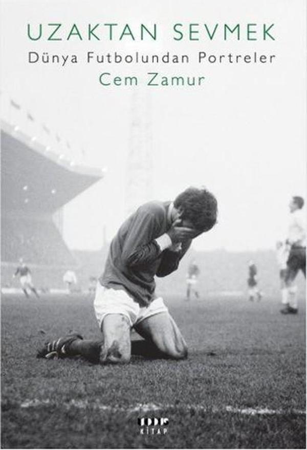 Uzaktan Sevmek-Dünya Futbolundan Portreler - Modus Kitap - Image 1