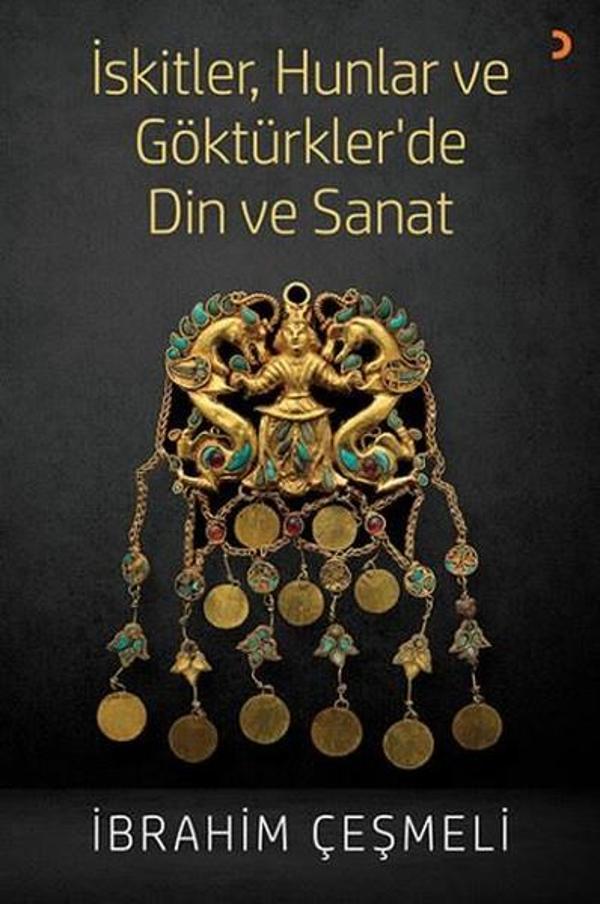 İskitler Hunlar ve Göktürkler de Din ve Sanat - Cinius Yayınevi - Image 1