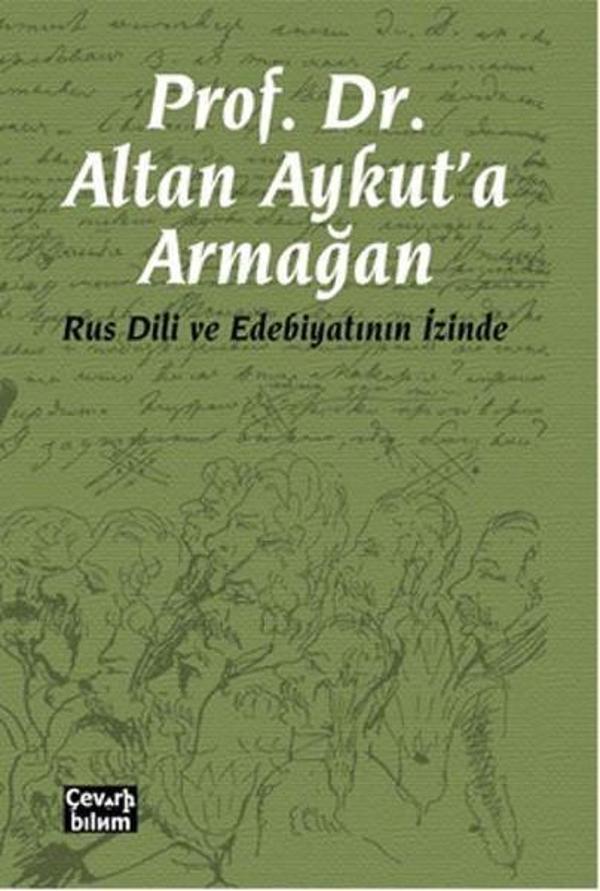 Prof. Dr. Altan Aykut'a Armağan-Rus Dili ve Edebiyatının İzinde - Çeviribilim - Image 1