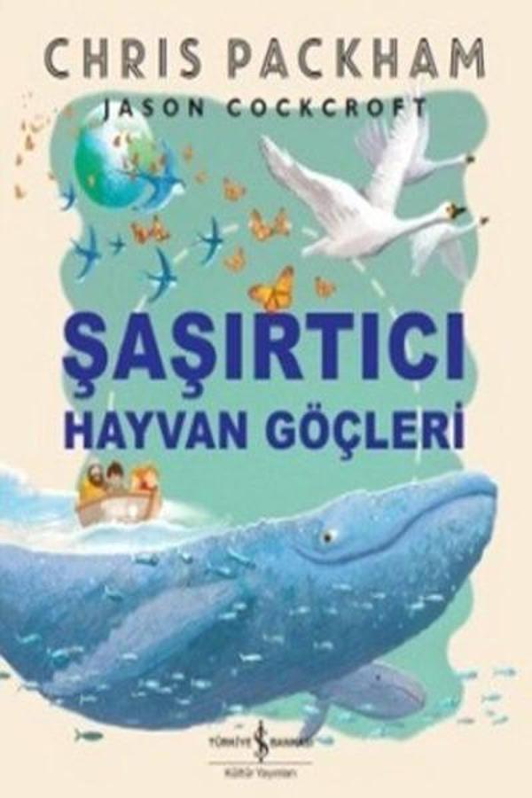 Şaşırtıcı Hayvan Göçleri - İş Bankası Kültür Yayınları - Image 1