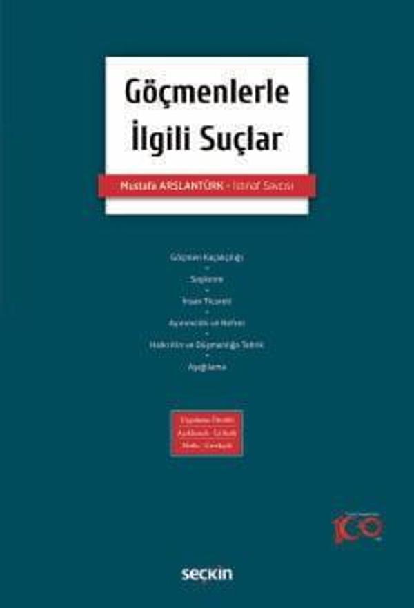 Göçmenlerle İlgili Suçlar Uygulama Örnekli - Açıklamalı İçtihatlı - Notlu - Gerekçeli Mustafa Arslantürk Mart 2024 - Seçkin Yayıncılık - Image 1