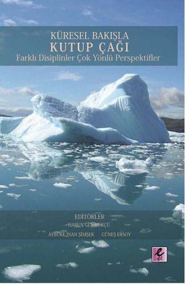 Küresel Bakışla Kutup Çağı Farklı Disiplinler Çok Yönlü Perspektifler - Efil Yayınevi Yayınları - Image 1