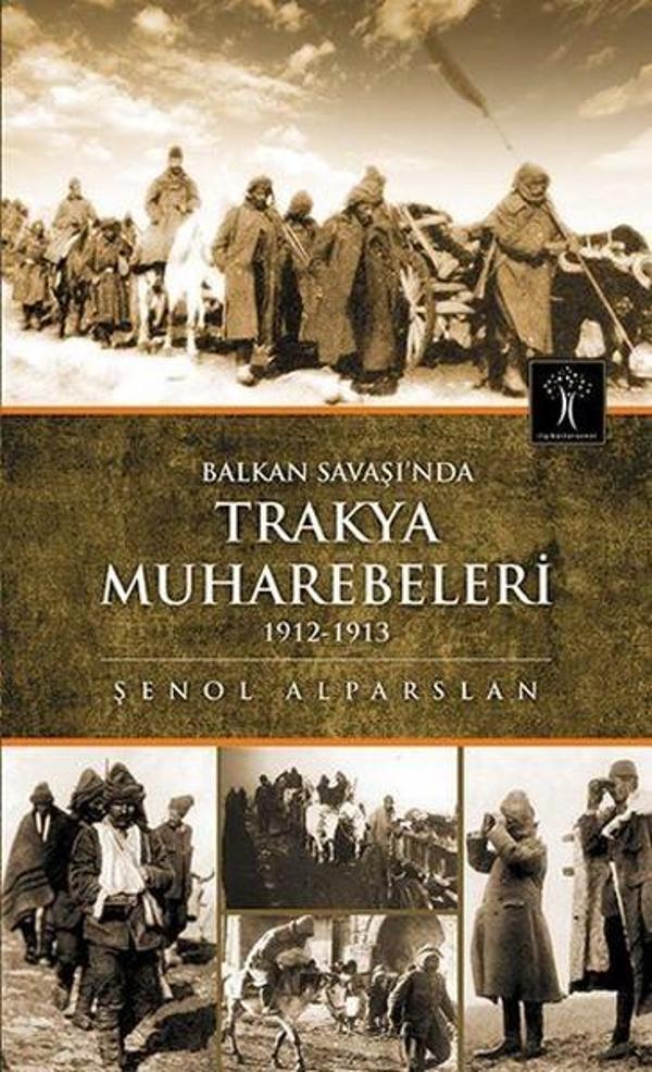 Balkan Savaşı'nda Trakya Muharebeleri 1912-1913 - İlgi Kültür Sanat Yayınları - Image 1