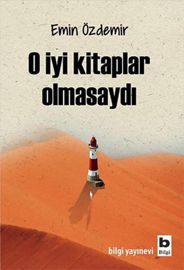O İyi Kitaplar Olmasaydı - Bilgi Yayınevi - Image 1