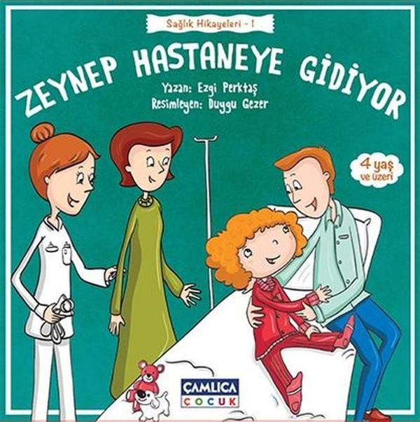 Zeynep Hastaneye Gidiyor-Sağlık Hikayeleri 1 - Çamlıca Çocuk Yayınları - Image 1