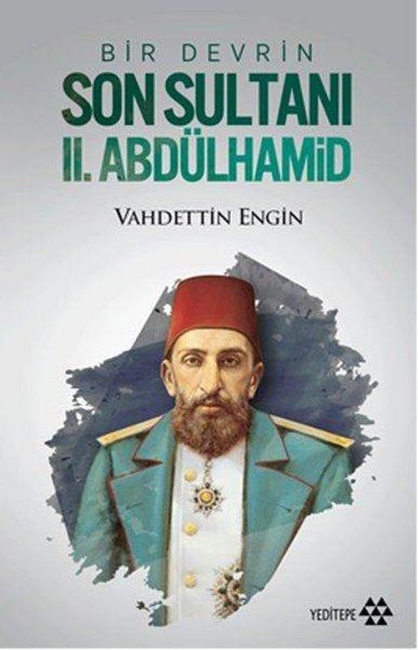 Bir Devrin Son Sultanı 2. Abdülhamid - Yeditepe Yayınevi - Image 1