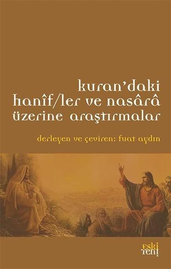 Kuran'daki Hanif/ler ve Nasara Üzerine Araştırmalar - Eskiyeni Yayınları - Image 1