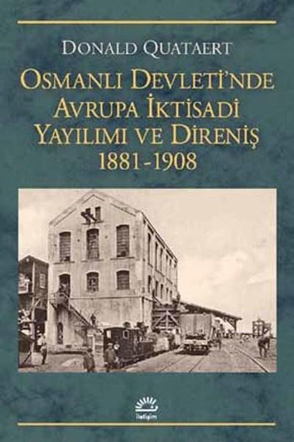 Osmanlı Devleti'nde Avrupa İktisadi Yayılımı ve Direniş 1881-1908 - İletişim Yayınları - Image 1