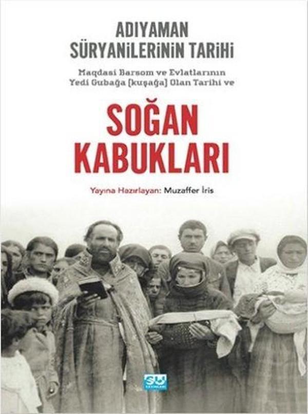 Soğan Kabukları Adıyaman Süryanilerinin Tarihi - Su Yayınları - Image 1
