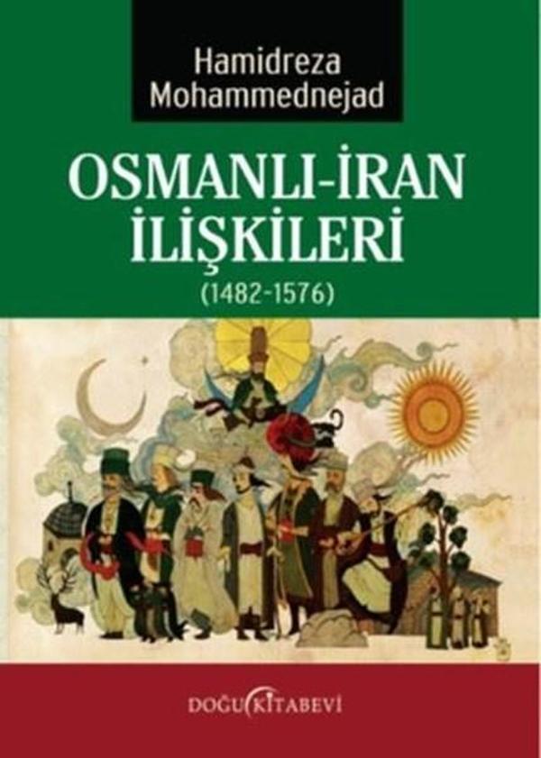 Osmanlı  İran  İlişkileri (1482-1576) - Doğu Kitabevi - Image 1