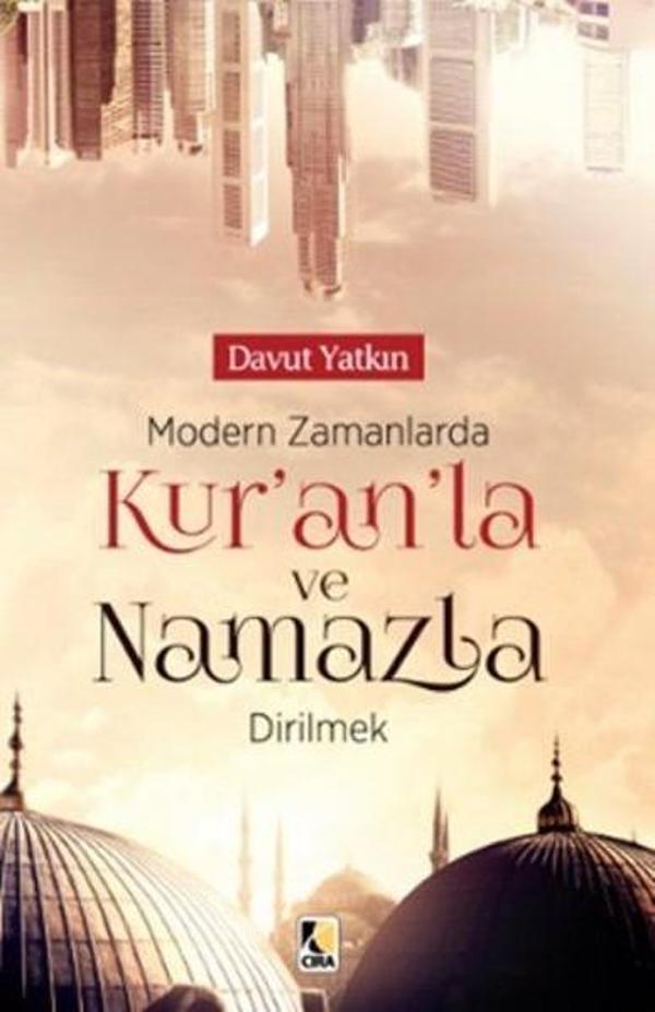Modern Zamanlarda Kuranla ve Namazla Dirilmek - Çıra Yayınları - Image 1
