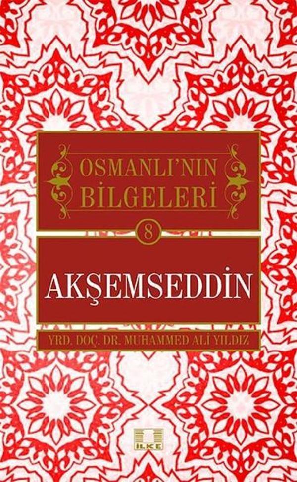 Osmanlı Bilgeleri Akşemseddin 8 - İlke Yayıncılık - Image 1