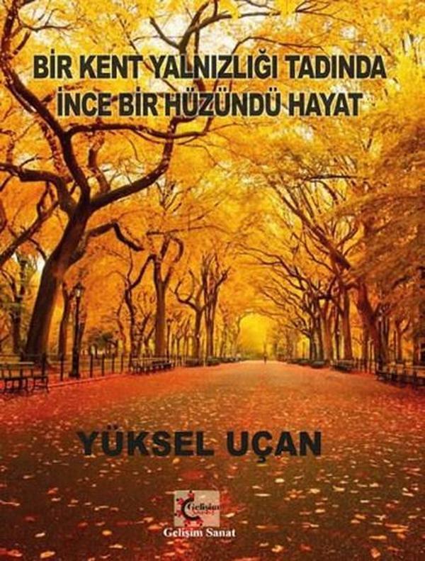 Bir Kent Yalnızlığı Tadında İnce Bir Hüzündü Hayat - Gelişim Sanat Yayınları - Image 1