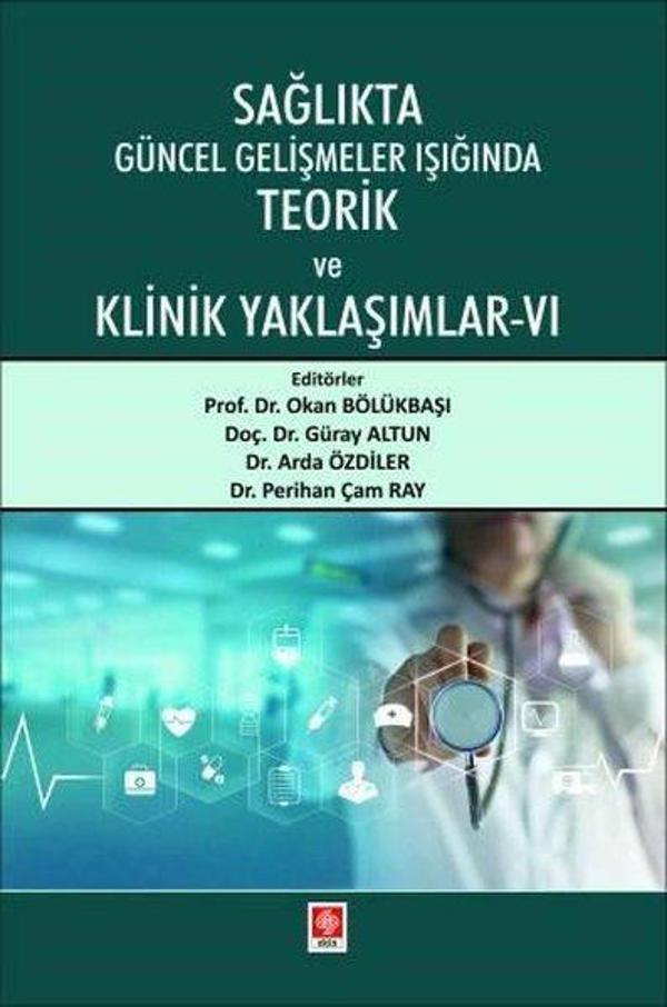 Sağlıkta Güncel Gelişmeler Işığında Teorik ve Klinik Yaklaşımlar 6 - Ekin Basım Yayın - Image 1