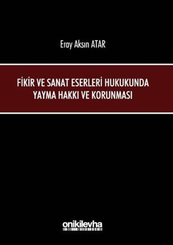 Fikir ve Sanat Eserleri Hukukunda Yayma Hakkı ve Korunması - On İki Levha Yayıncılık - Image 1