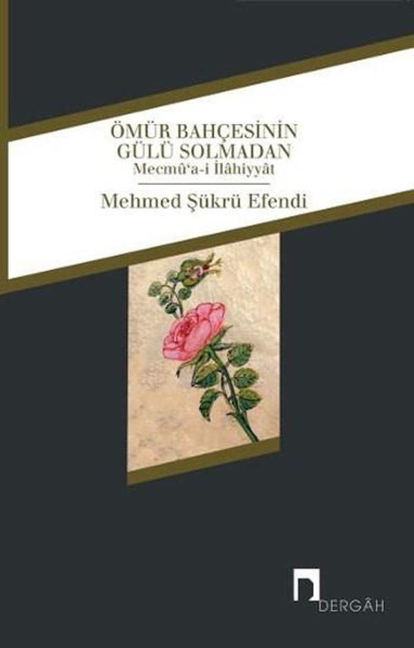 Ömür Bahçesinin Gülü Solmadan - Dergah Yayınları - Image 1