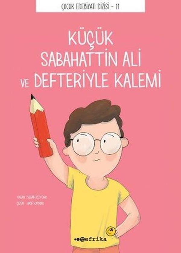 Küçük Sabahattin Ali ve Defteriyle Kalemi - Tefrika Yayınları - Image 1