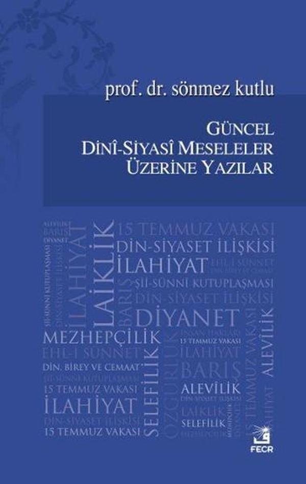 Güncel Dini-Siyasi Meseleler Üzerine Yazılar - Fecr Yayınları - Image 1