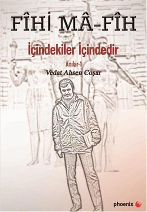 Fıhi Ma-fih İçindekiler İçindedir Anılar 1 - Phoenix - Image 1