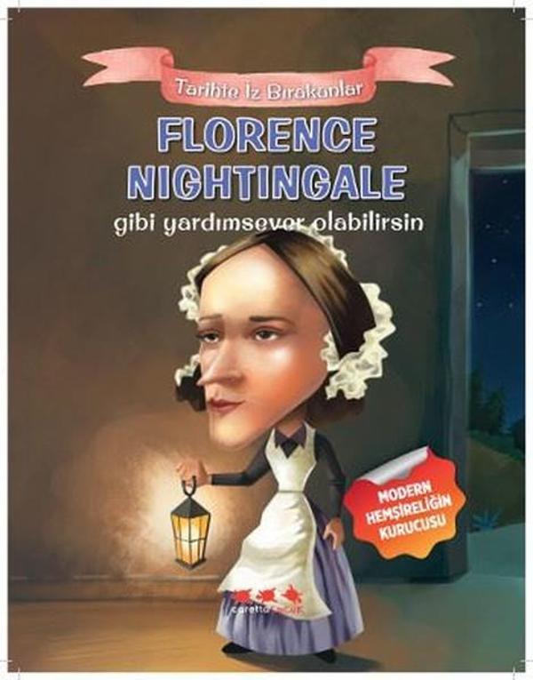 Florence Nightingale Gibi Yardımsever Olabilirsin-Tarihte İz Bırakanlar - Caretta Çocuk - Image 1