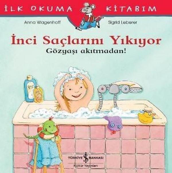 İnci Saçlarını Yıkıyor-İlk Okuma Kitabım - İş Bankası Kültür Yayınları - Image 1