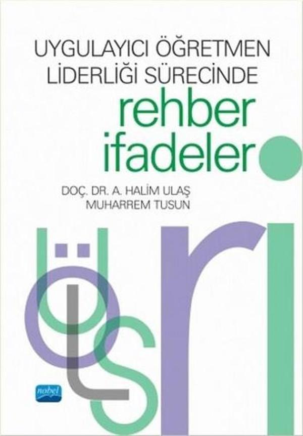 Uygulayıcı Öğretmen Liderliği Sürecinde Rehber İfadeler - Nobel Akademik Yayıncılık - Image 1