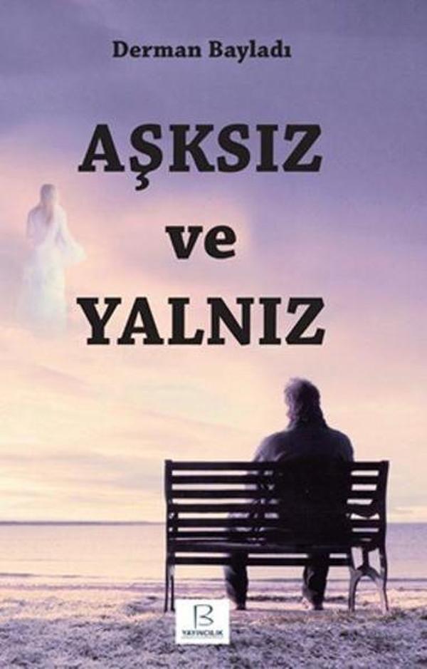 Aşksız ve Yalnız - B Yayıncılık - Image 1