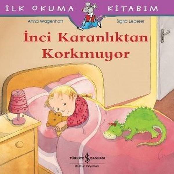 İnci Karanlıktan Korkmuyor-İlk Okuma Kitabım - İş Bankası Kültür Yayınları - Image 1
