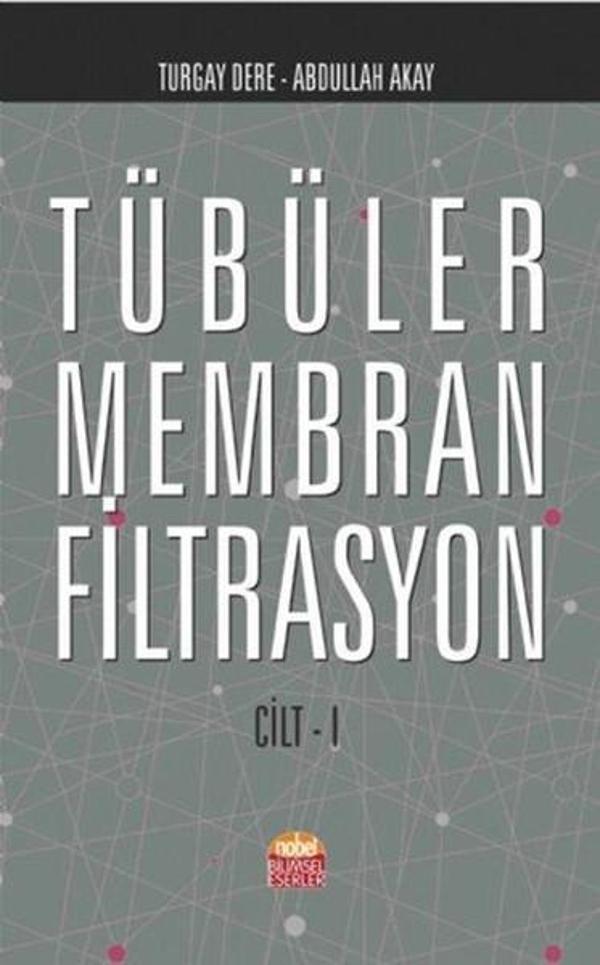 Tübüler Membran Filtrasyon Cilt 1 - Nobel Bilimsel Eserler - Image 1